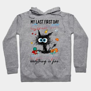 My Last First Day Senior 2025 It's Fine I'm Fine Everything is Fine Hoodie